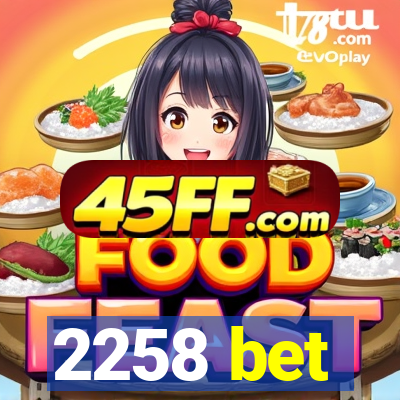 2258 bet